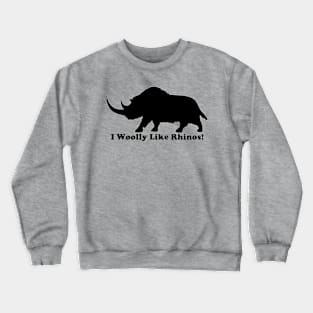 I Woolly Like Rhinos! Crewneck Sweatshirt